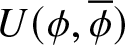 upper U left parenthesis phi comma phi quotation dash right parenthesis