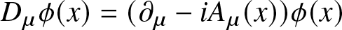 upper D mu phi left parenthesis x right parenthesis equals left parenthesis partial differential mu minus iA mu left parenthesis x right parenthesis right parenthesis phi left parenthesis x right parenthesis