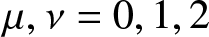 mu comma nu equals 0 comma 1 comma 2