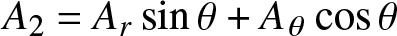 upper A 2 equals Arsin theta plus upper A theta cosine theta
