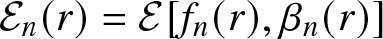 script upper E n left parenthesis r right parenthesis equals script upper E left bracket fn left parenthesis r right parenthesis comma beta n left parenthesis r right parenthesis right bracket