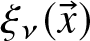 xi nu left parenthesis x right arrow right parenthesis