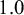 1.0