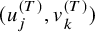 left parenthesis u Subscript j Superscript left parenthesis upper T right parenthesis Baseline comma v Subscript k Superscript left parenthesis upper T right parenthesis Baseline right parenthesis