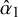ModifyingAbove alpha With caret Subscript 1