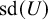 sd left parenthesis upper U right parenthesis