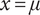 x equals mu