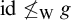 id neither less than nor equals Subscript normal upper W Baseline g