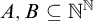 upper A comma upper B subset of or equal to double struck upper N Superscript double struck upper N