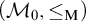 left parenthesis script upper M 0 comma less than or equals Subscript normal upper M Baseline right parenthesis