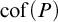 cof left parenthesis upper P right parenthesis