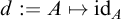 d colon equals upper A right arrow from bar id Subscript upper A