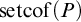 setcof left parenthesis upper P right parenthesis