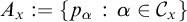 upper A Subscript x Baseline colon equals StartSet p Subscript alpha Baseline colon alpha element of script upper C Subscript x Baseline EndSet