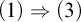 left parenthesis 1 right parenthesis right double arrow left parenthesis 3 right parenthesis