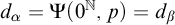 d Subscript alpha Baseline equals normal upper Psi left parenthesis 0 Superscript double struck upper N Baseline comma p right parenthesis equals d Subscript beta