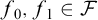 f 0 comma f 1 element of script upper F