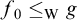 f 0 less than or equals Subscript normal upper W Baseline g