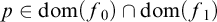 p element of dom left parenthesis f 0 right parenthesis intersection dom left parenthesis f 1 right parenthesis