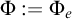 normal upper Phi colon equals normal upper Phi Subscript e