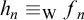 h Subscript n Baseline identical to Subscript normal upper W Baseline f Subscript n