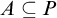 upper A subset of or equal to upper P