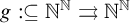 g colon subset of or equal to double struck upper N Superscript double struck upper N Baseline right paired arrows double struck upper N Superscript double struck upper N