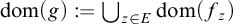 dom left parenthesis g right parenthesis colon equals union Underscript z element of upper E Endscripts dom left parenthesis f Subscript z Baseline right parenthesis