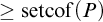 greater than or equals setcof left parenthesis upper P right parenthesis