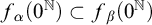 f Subscript alpha Baseline left parenthesis 0 Superscript double struck upper N Baseline right parenthesis subset of f Subscript beta Baseline left parenthesis 0 Superscript double struck upper N Baseline right parenthesis