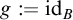 g colon equals id Subscript upper B