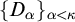 left brace upper D Subscript alpha Baseline right brace Subscript alpha less than kappa