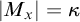 StartAbsoluteValue upper M Subscript x Baseline EndAbsoluteValue equals kappa