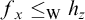 f Subscript x Baseline less than or equals Subscript normal upper W Baseline h Subscript z