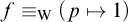 f identical to Subscript normal upper W Baseline left parenthesis p right arrow from bar 1 right parenthesis