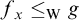 f Subscript x Baseline less than or equals Subscript normal upper W Baseline g
