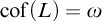 cof left parenthesis upper L right parenthesis equals omega