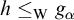 h less than or equals Subscript normal upper W Baseline g Subscript alpha
