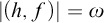 StartAbsoluteValue left parenthesis h comma f right parenthesis EndAbsoluteValue equals omega