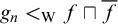 g Subscript n Baseline less than Subscript normal upper W Baseline f square cap f overbar