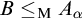 upper B less than or equals Subscript normal upper M Baseline upper A Subscript alpha