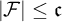 StartAbsoluteValue script upper F EndAbsoluteValue less than or equals German c
