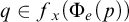 q element of f Subscript x Baseline left parenthesis normal upper Phi Subscript e Baseline left parenthesis p right parenthesis right parenthesis