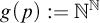 g left parenthesis p right parenthesis colon equals double struck upper N Superscript double struck upper N