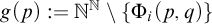 g left parenthesis p right parenthesis colon equals double struck upper N Superscript double struck upper N minus StartSet normal upper Phi Subscript i Baseline left parenthesis p comma q right parenthesis EndSet