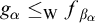 g Subscript alpha Baseline less than or equals Subscript normal upper W Baseline f Subscript beta Sub Subscript alpha