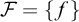 script upper F equals StartSet f EndSet