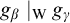 g Subscript beta Baseline vertical bar Subscript normal upper W Baseline g Subscript gamma Baseline