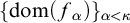left brace dom left parenthesis f Subscript alpha Baseline right parenthesis right brace Subscript alpha less than kappa