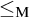 less than or equals Subscript normal upper M Baseline